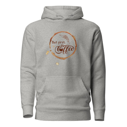 But First Coffee Unisex Hoodie
